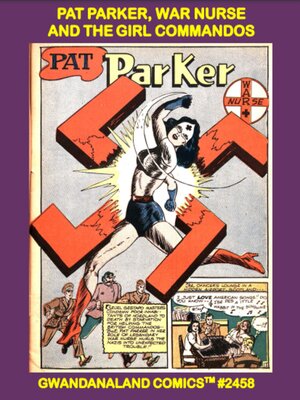 cover image of Complete Pat Parker, War Nurse and the Girl Commandos